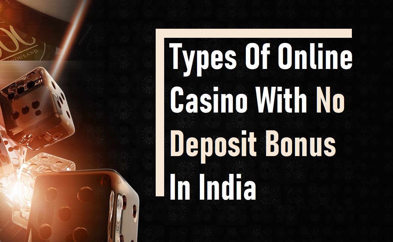 types-online-casino-no-deposit-bonus-india